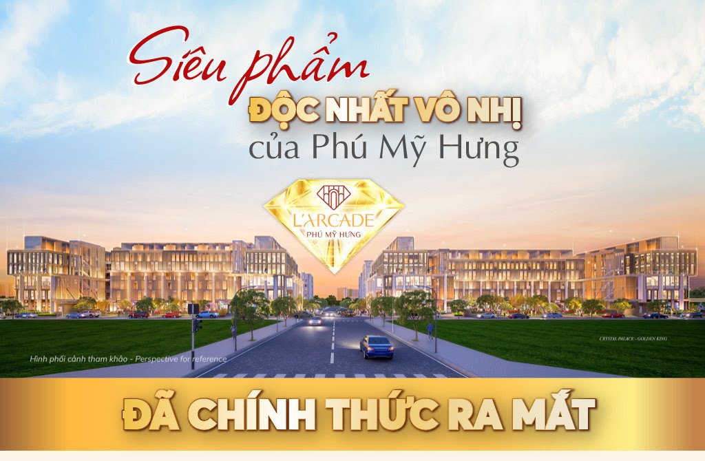 KHU PHÚC HỢP L'ARCADE PHÚ MỸ HƯNG MỞ BÁN CHÍNH THỨC